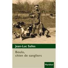 LIVRE BOULO CHIEN DE SANGLIERS